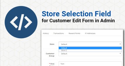 Store Selection field for Customer Edit form in Admin